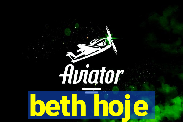 beth hoje